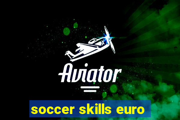 soccer skills euro